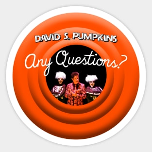 David S. Pumpkins - Any Questions? IV Sticker